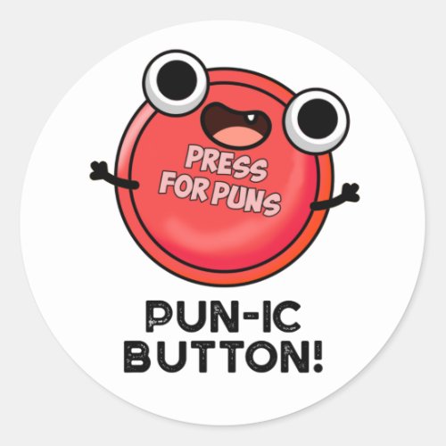 Pun_ic Button Funny Pun  Classic Round Sticker