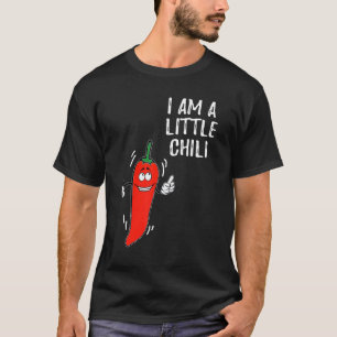 Pun Just a Chili I Am A Little Chili T-Shirt