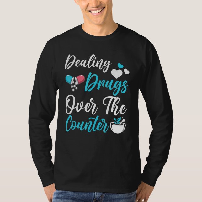 Pun Pharmacy Technician Local Drug Dealer Pharmaci T-Shirt (Front)