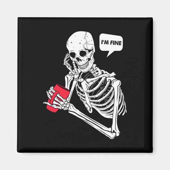 Pun skeleton i’m fine performance  magnet (Front)