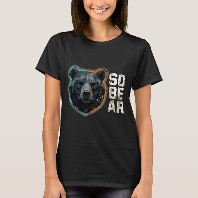 Pun Sober Bear SoBear Recovery Sobriety Humor T-Shirt (Front)