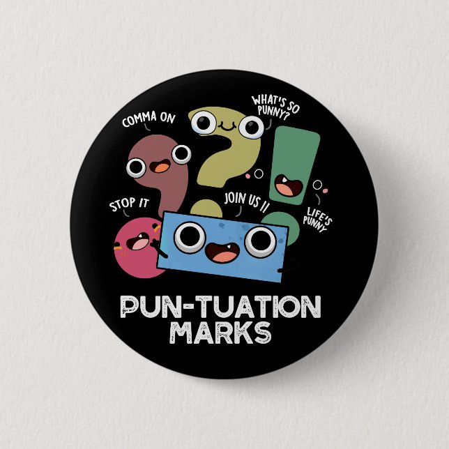 Pun-tuation Marks Funny Punctuation Pun Dark BG Button (Front)