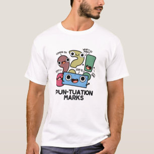 Pun-tuation Marks Funny Punctuation Pun T-Shirt
