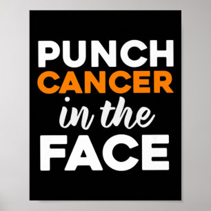 Punch Cancer In The Face Leukemia Awareness  Poster