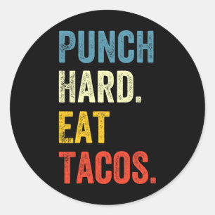 Punch Hard Eat Tacos Funny Workout Saying Boxer  Classic Round Sticker