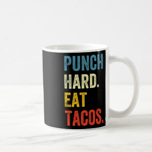 Punch Hard Eat Tacos Funny Workout Saying Boxer  Coffee Mug