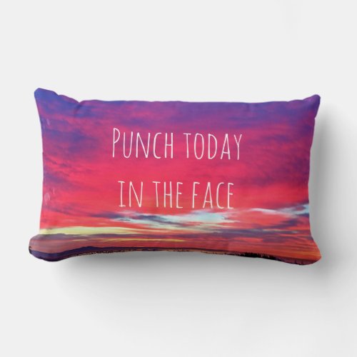 Punch Today in Face Quote Hot Pink Sunset Photo Lumbar Pillow