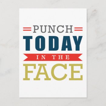 Punch Today In The Face Funny Typography Postcard by DifferentStudios at Zazzle