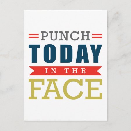 Punch Today In The Face Funny Typography Postcard