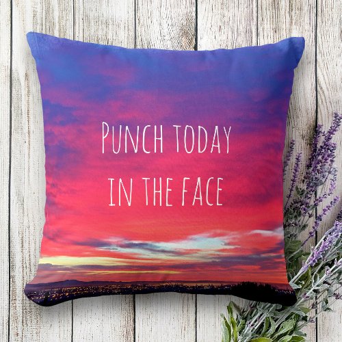 Punch Today in the Face Hot Pink Sunset Photo Throw Pillow