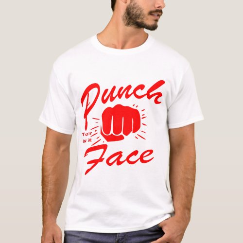 Punch Today In The Face next  WhiteTigerLLCCom T_Shirt