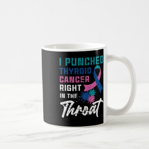 Punched Thyroid Cancer Right In Throat Warrior Sur Coffee Mug