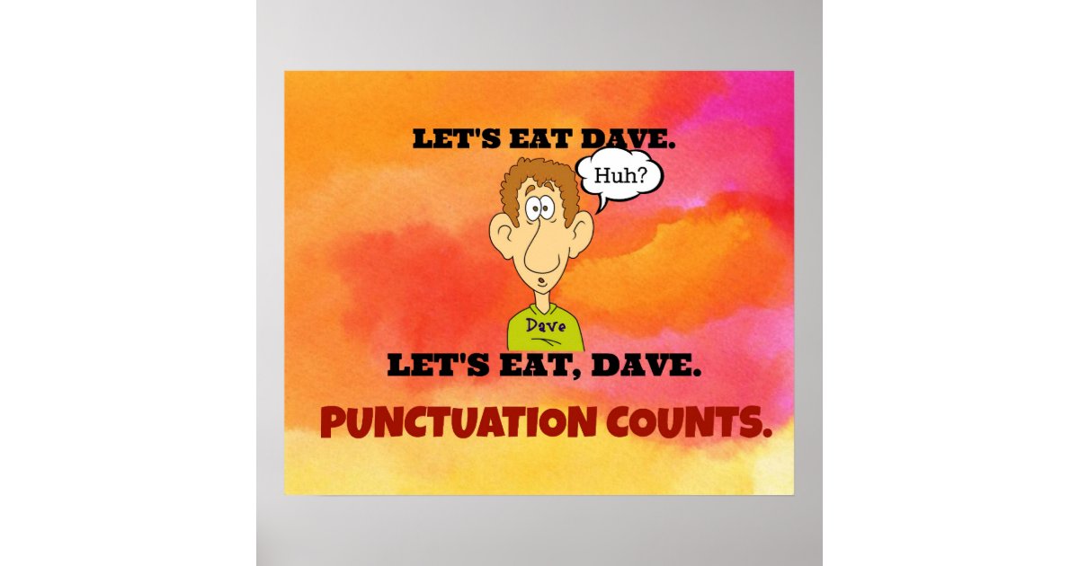 punctuation-counts-let-s-eat-dave-poster-zazzle