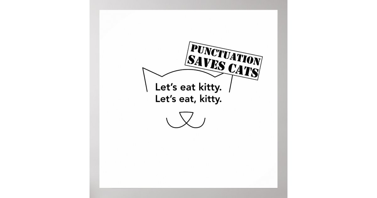 Punctuation Saves Cats Poster | Zazzle