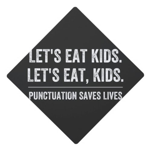 Punctuation Saves Lives Graduation Cap Topper