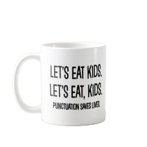 Punctuation Saves Lives Grammar Funny  Coffee Mug