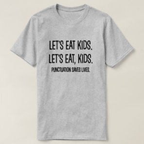 Punctuation Saves Lives Grammar Funny T-Shirt