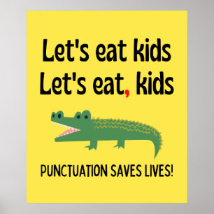 Punctuation Saves Lives - Let's Eat Kids Poster