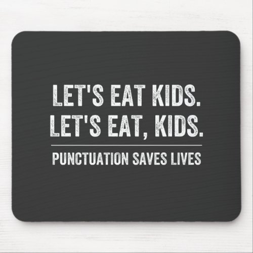 Punctuation Saves Lives Mouse Pad