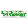 Punish Criminals, Not Gun Owners! Bumper Sticker