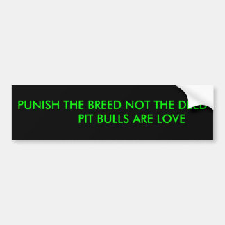 PUNISH THE BREED NOT THE DEED BUMPER STICKER