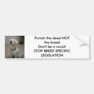 PUNISH THE DEED NOT THE BREED BUMPER STICKER