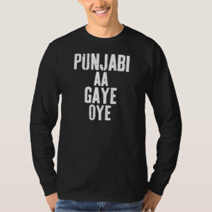 PUNJABI AA GAYE OYE funny T-Shirt