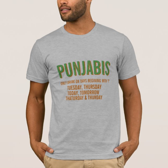 punjabi only drink on days begining with T funny T-Shirt (Front)