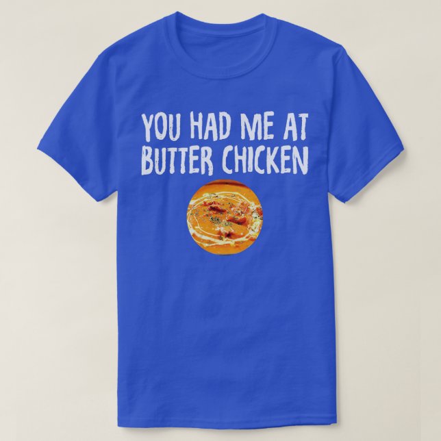 Punjabi You Had Me at Butter Chicken T-Shirt (Design Front)