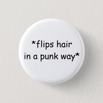 Punk Hair Flip Button by wanderlust_ at Zazzle