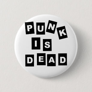 Punk is Dead Pinback Button