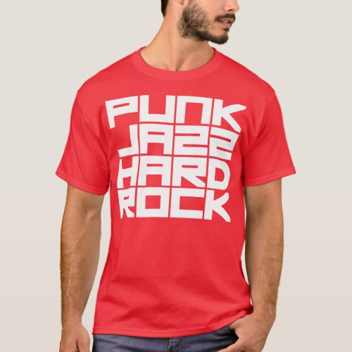 punk jazz hard rock T_Shirt