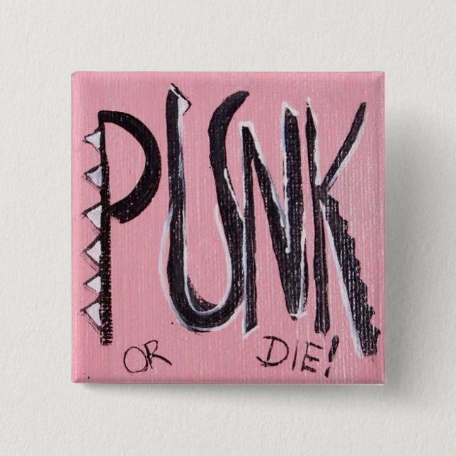 Punk or die! pinback button (Front)
