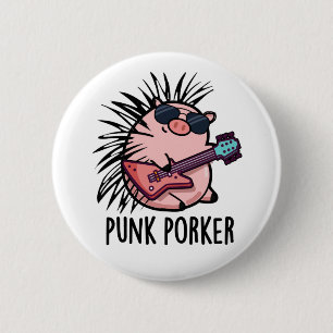 Punk Porker Funny Punk Rocker Pig Pun Button