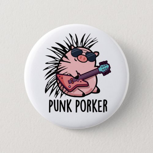 Punk Porker Funny Punk Rocker Pig Pun  Button