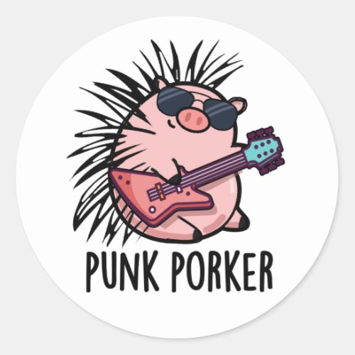 Punk Porker Funny Punk Rocker Pig Pun  Classic Round Sticker