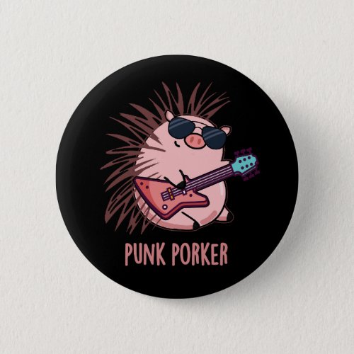 Punk Porker Funny Punk Rocker Pig Pun Dark BG Button