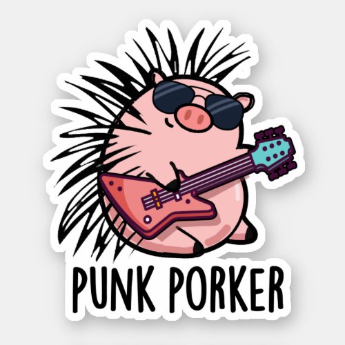Punk Porker Funny Punk Rocker Pig Pun  Sticker
