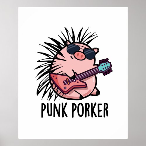 Punk Porker Funny Rocker Pig Pun Poster