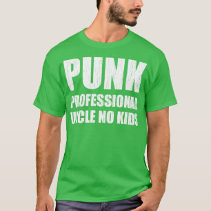 Punk Professional Uncle No Kids 3 T-Shirt