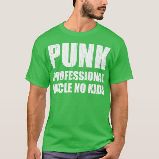 Punk Professional Uncle No Kids 3 T-Shirt