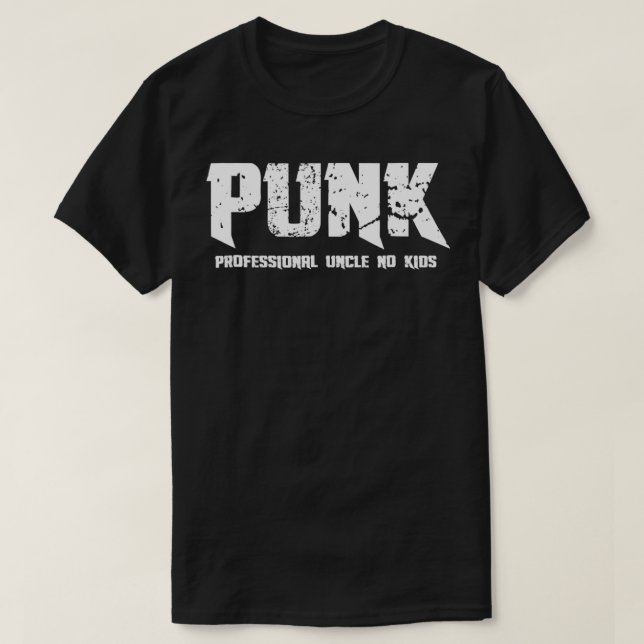 PUNK Professional Uncle No Kids Funny For Men Wome T-Shirt (Design Front)
