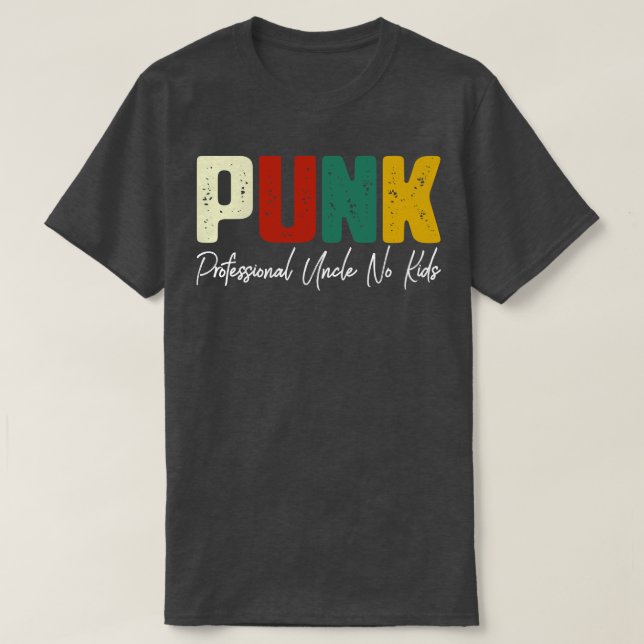 PUNK Professional Uncle No Kids T-Shirt (Design Front)
