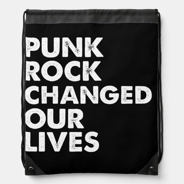Punk Rock Changed Our Lives Drawstring Backpack (Front)