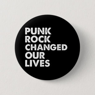 Punk Rock Changed Our Lives Pinback Button