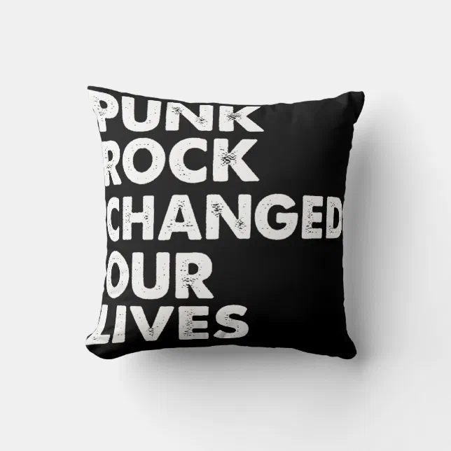 Punk Rock Changed Our Lives Throw Pillow Zazzle