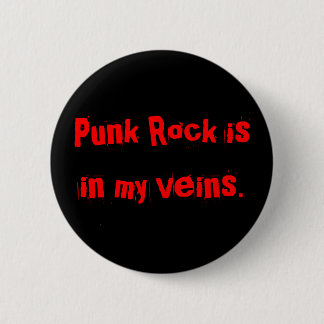 Punk Rock is in my veins. Button