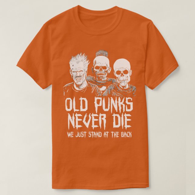 Punk Rock Old Punks Never Die 1 T-Shirt (Design Front)
