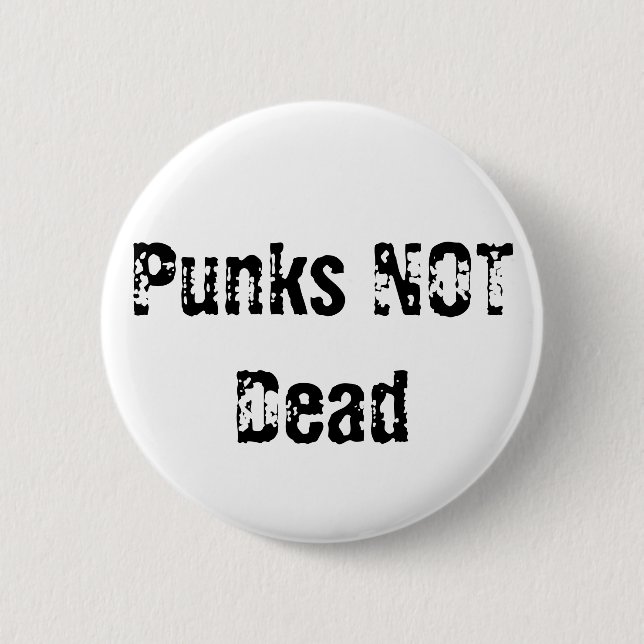 Punks NOT Dead Button (Front)