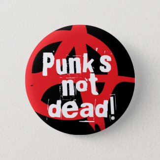 Punk's not dead! pinback button